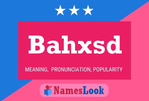 Bahxsd Name Poster