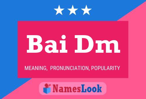 Bai Dm Name Poster