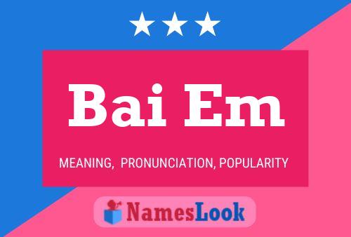 Bai Em Name Poster