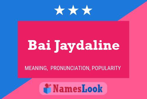 Bai Jaydaline Name Poster