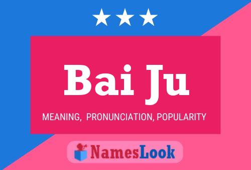 Bai Ju Name Poster