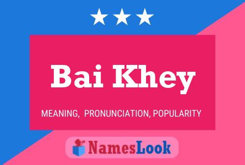 Bai Khey Name Poster