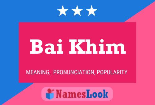 Bai Khim Name Poster