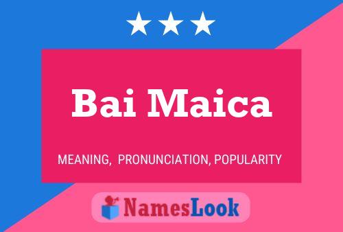 Bai Maica Name Poster