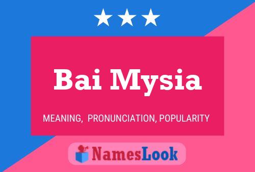 Bai Mysia Name Poster