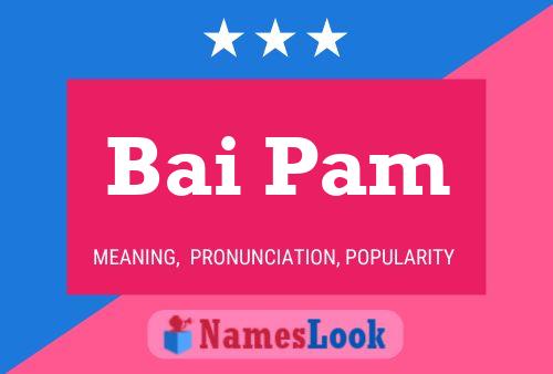 Bai Pam Name Poster