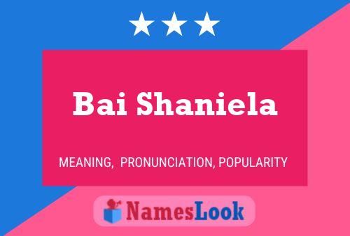 Bai Shaniela Name Poster