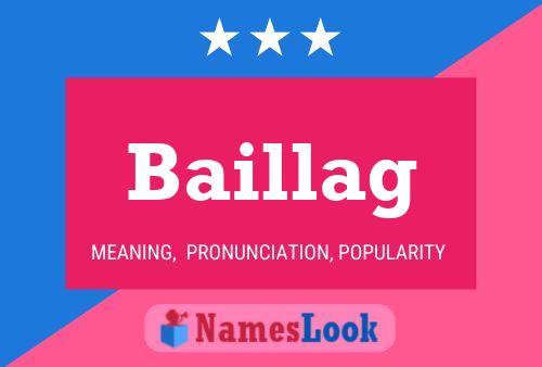 Baillag Name Poster