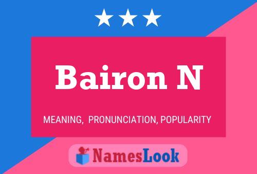 Bairon N Name Poster