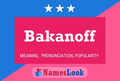 Bakanoff Name Poster