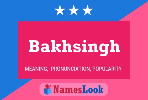 Bakhsingh Name Poster