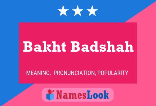 Bakht Badshah Name Poster