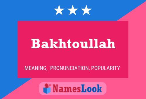 Bakhtoullah Name Poster