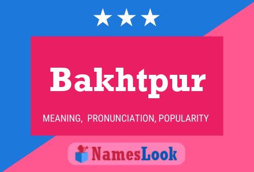 Bakhtpur Name Poster