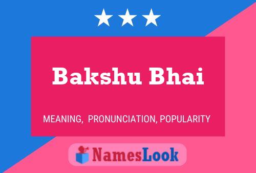 Bakshu Bhai Name Poster