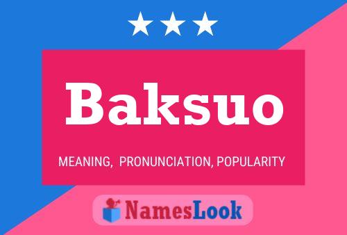 Baksuo Name Poster