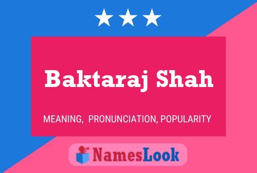 Baktaraj Shah Name Poster