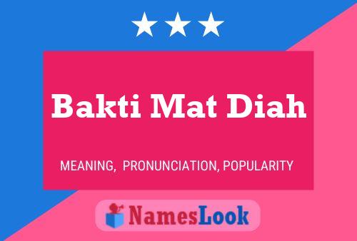 Bakti Mat Diah Name Poster