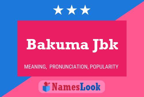 Bakuma Jbk Name Poster