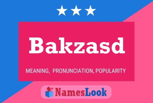 Bakzasd Name Poster