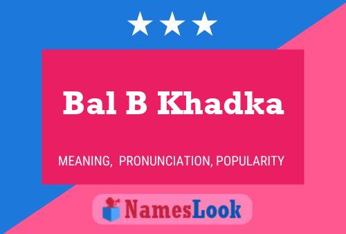 Bal B Khadka Name Poster