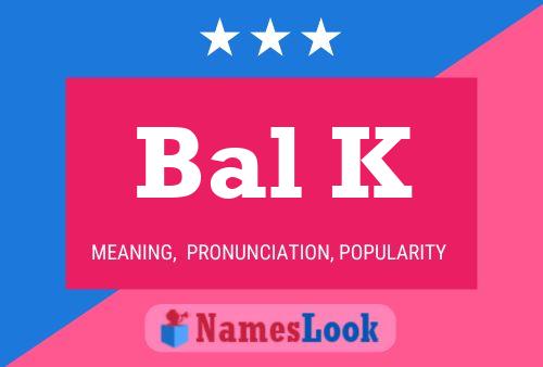 Bal K Name Poster