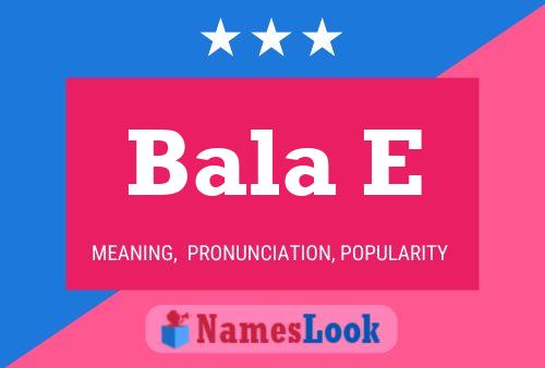 Bala E Name Poster