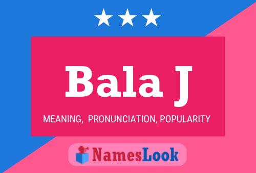 Bala J Name Poster