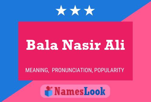 Bala Nasir Ali Name Poster