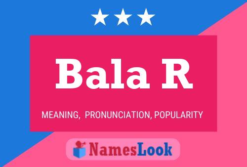 Bala R Name Poster