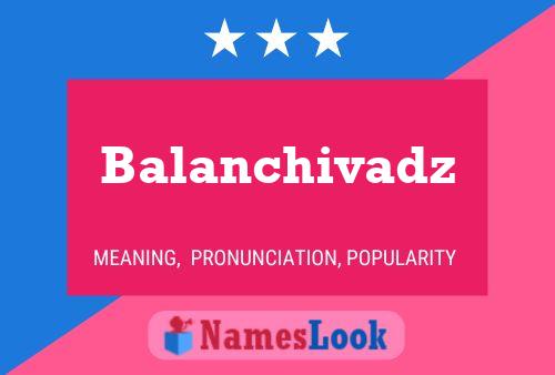 Balanchivadz Name Poster