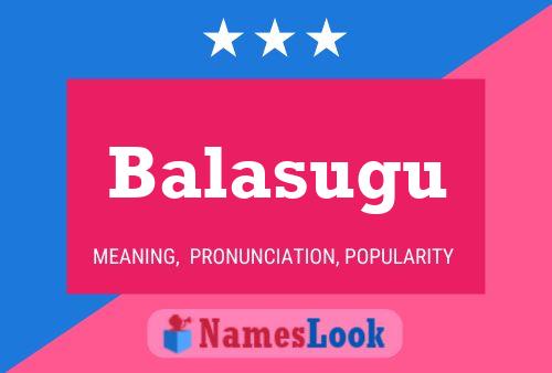 Balasugu Name Poster