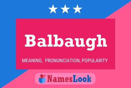 Balbaugh Name Poster