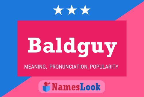 Baldguy Name Poster