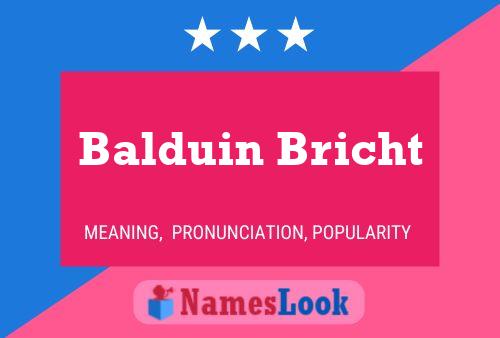 Balduin Bricht Name Poster