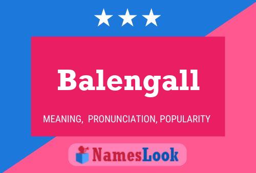 Balengall Name Poster