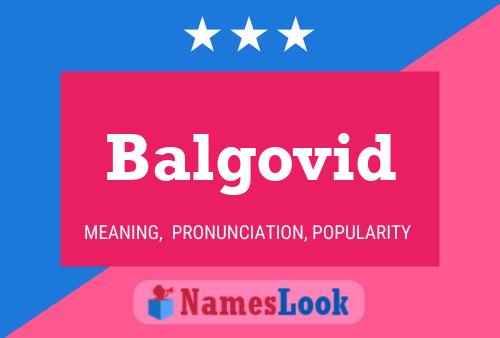 Balgovid Name Poster