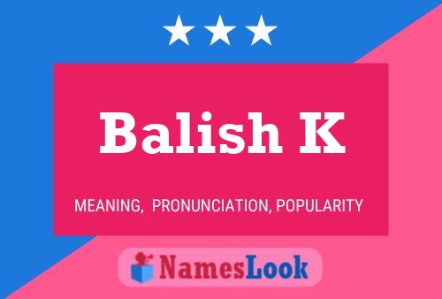 Balish K Name Poster