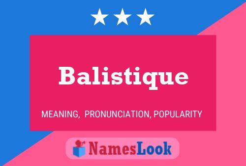 Balistique Name Poster