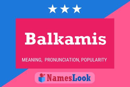 Balkamis Name Poster