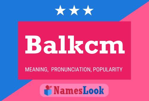 Balkcm Name Poster