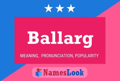 Ballarg Name Poster