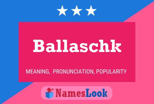 Ballaschk Name Poster