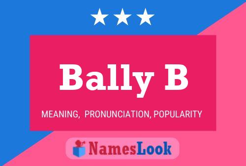 Bally B Name Poster