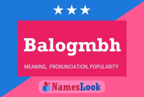 Balogmbh Name Poster