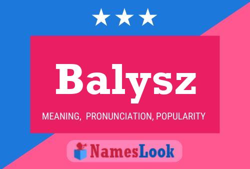 Balysz Name Poster