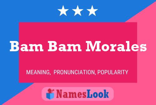 Bam Bam Morales Name Poster