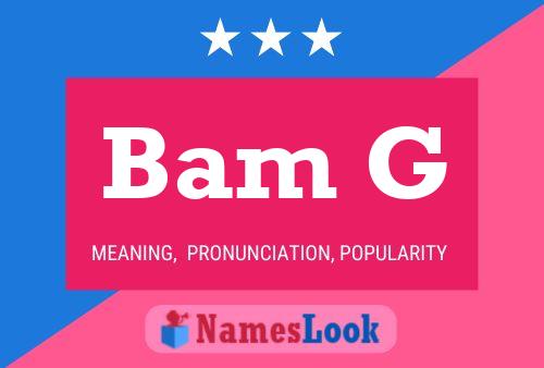 Bam G Name Poster