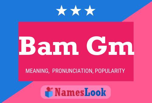 Bam Gm Name Poster