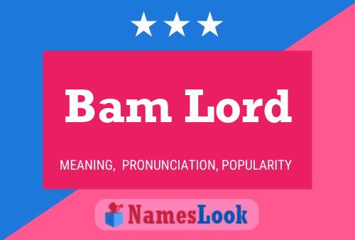 Bam Lord Name Poster